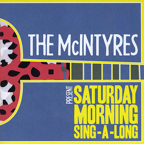 The McIntyres Present: Saturday Morning Sing-A-Long