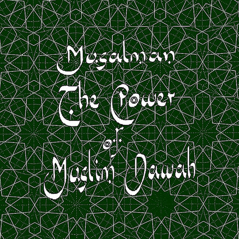 The Power of Muslim Dawah
