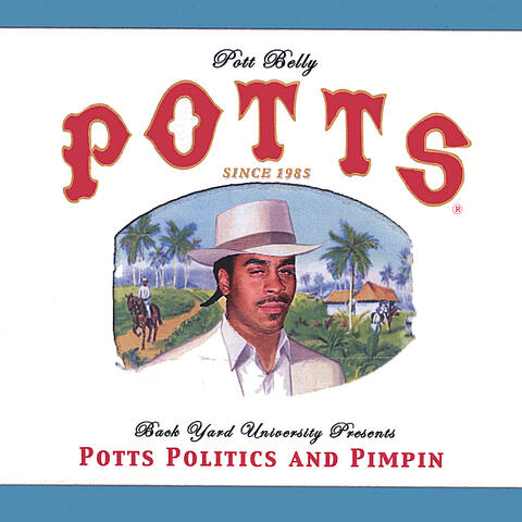 Potts, Politics & Pimpin