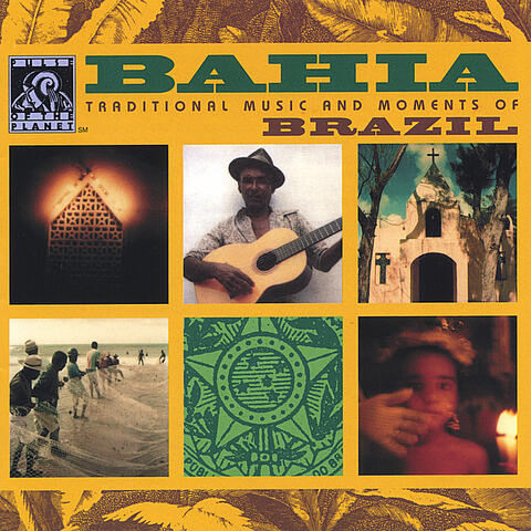 BAHIA:Traditional Music and Moments of Brazil