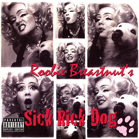 RooBiE BreastNuT's Sick Rick Dog