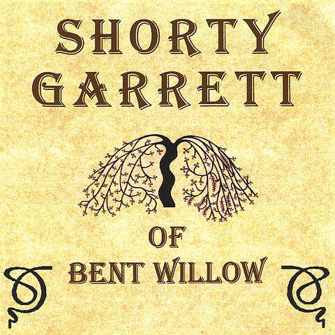 Shorty Garrett of Bent Willow
