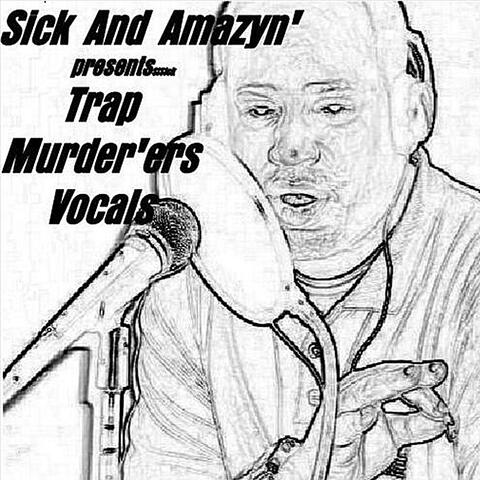 Trap Murderers Vocals