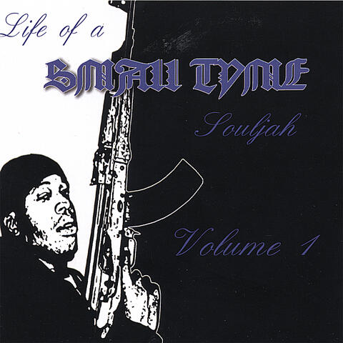 Life of a SmallTyme Souljah Volume 1