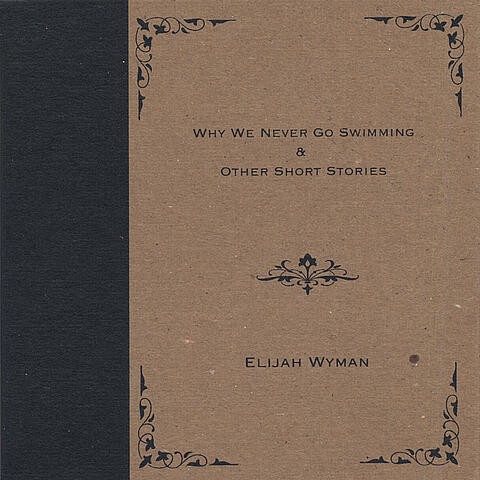 Why We Never Go Swimming and Other Short Stories
