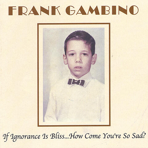 If Ignorance Is Bliss... How Come You're So Sad?
