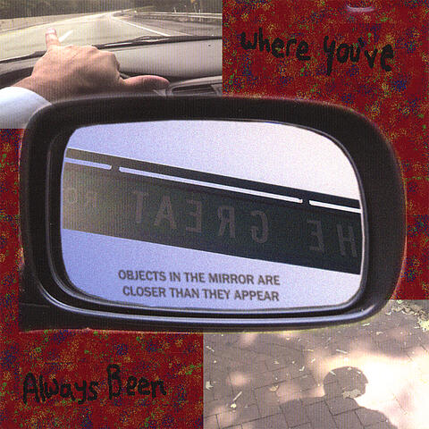 Where You've Always Been