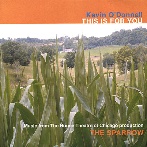 This Is For You: Music from The House Theatre of Chicago production "The Sparrow"