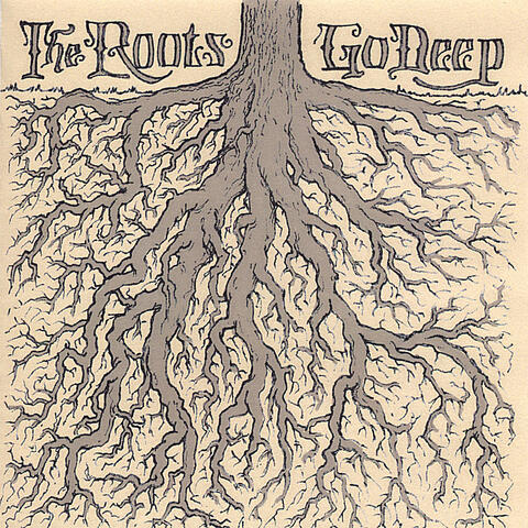 The Roots Go Deep