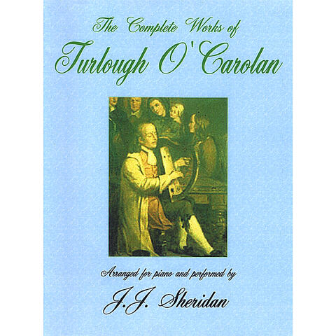 The Complete Works Of Turlough O'Carolan (1670 - 1738)