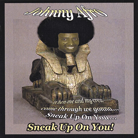 Sneak Up On You!