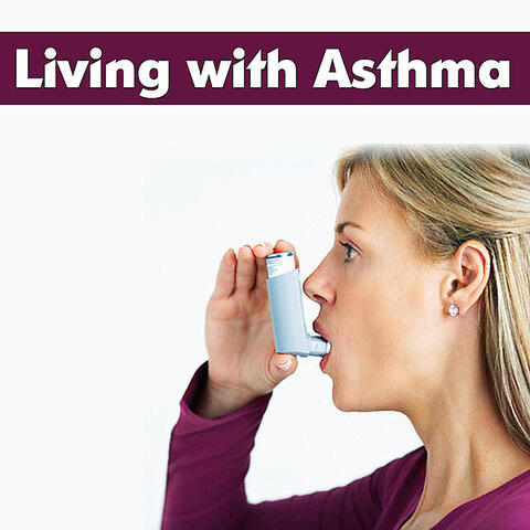 Living With Asthma