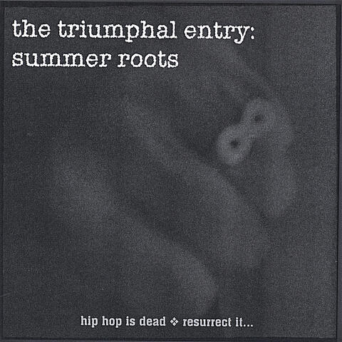 the triumphal entry: summer roots