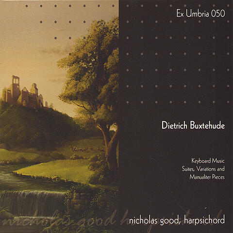 Dietrich Buxtehude Harpsichord Music: Suites, Variations and Other Pieces