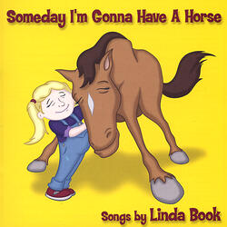 Someday I'm Gonna Have a Horse
