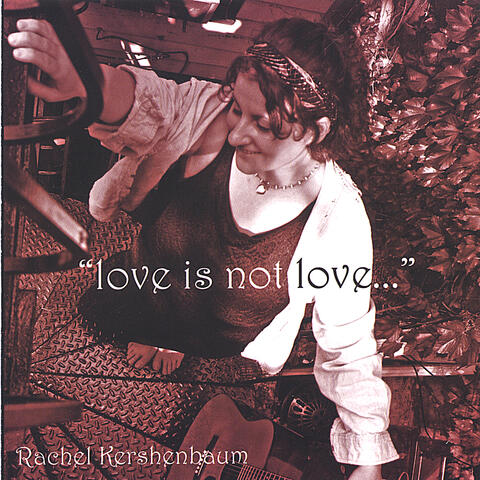 Love Is Not Love...