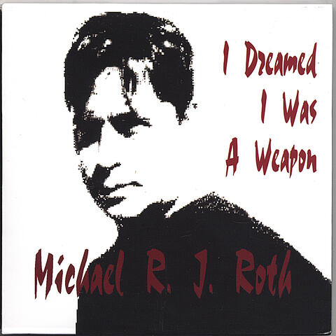 I Dreamed I Was A Weapon