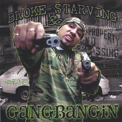 Broke Starving & Gangbangin