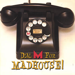 It's a Madhouse!
