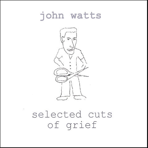 Selected Cuts of Grief