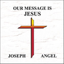 Our Message Is Jesus