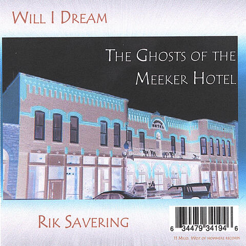 Will I Dream: The Ghosts of the Meeker Hotel