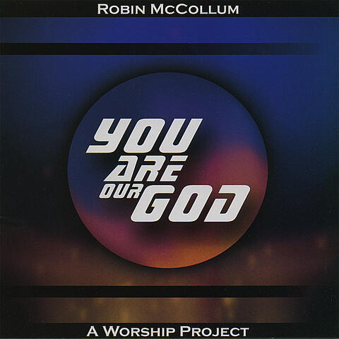 You Are Our God - A Worship Project
