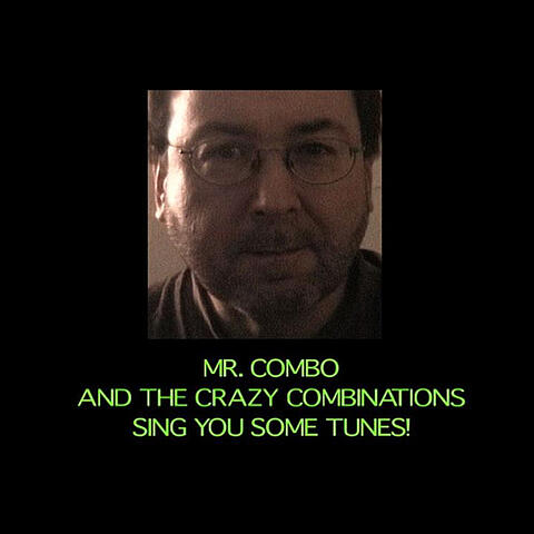Mr. Combo and the Crazy Combinations Sing You Some Tunes!
