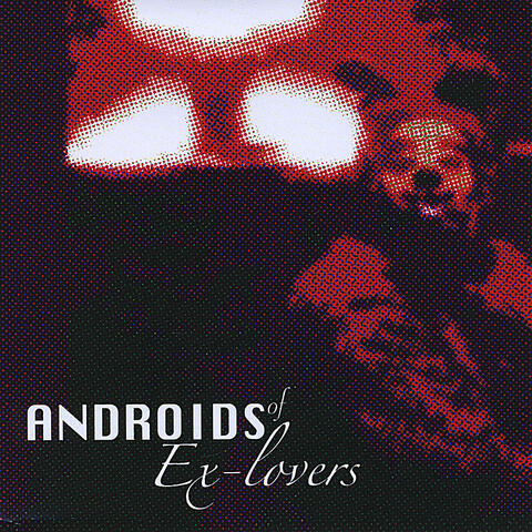 Androids of Ex-Lovers
