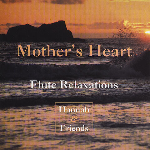 Mother’s Heart: Flute Relaxations