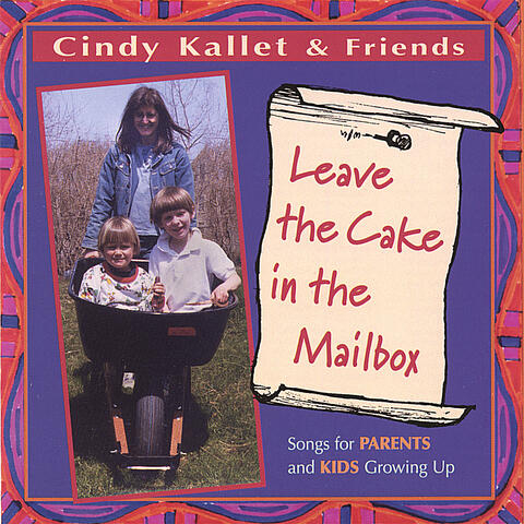 Leave the Cake in the Mailbox (Songs for Parents and Kids Growing Up)