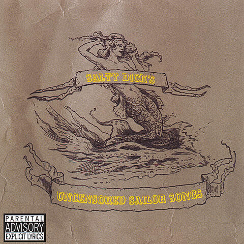 Salty Dick's Uncensored Sailor Songs