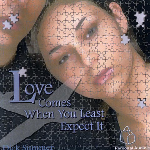 Love Comes When You Least Expect It.