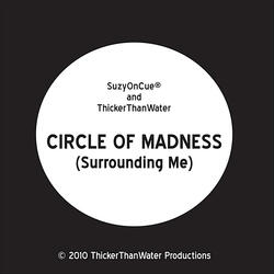 Circle of Madness (Surrounding Me)