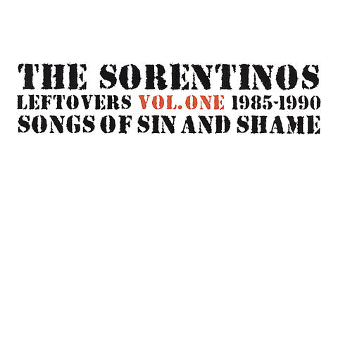 Leftovers,  Vol. 1: 1985-1990 Songs of Sin and Shame