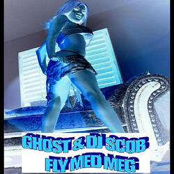 Fly Med Meg (feat. Ghost)