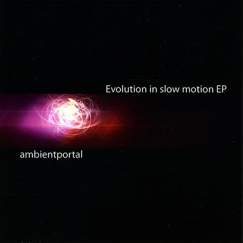 Evolution in Slow Motion - EP