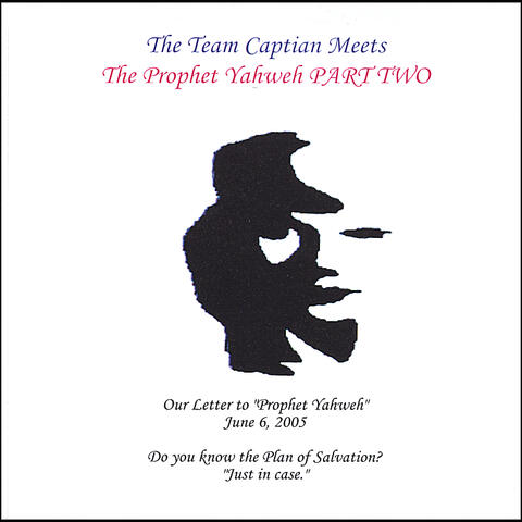 The Team Captain Meet's the Prophet Yahweh. Part Two.