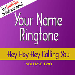 William Calling You, Hey Hey Hey