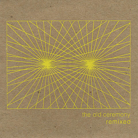The Old Ceremony Remixed