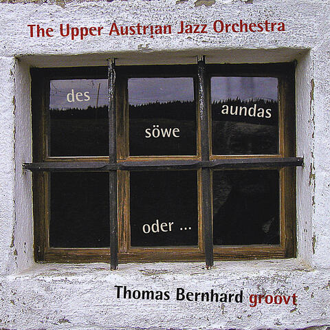 Des söwe aundas oder ... Thomas Bernhard groovt
