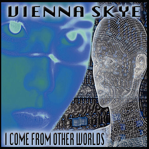 I Come From Other Worlds