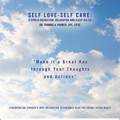Self Love-Self Care - A Stress Reduction, Relaxation and Sleep Aid CD