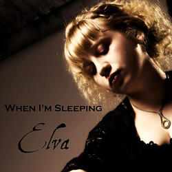 When I'm Sleeping