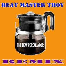 The New Perculator (Remix)