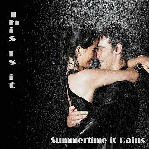 Summertime it Rains
