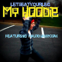 My Hoodie (feat. Fauxhawkism))