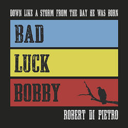 The Ballad of Bad Luck Bobby
