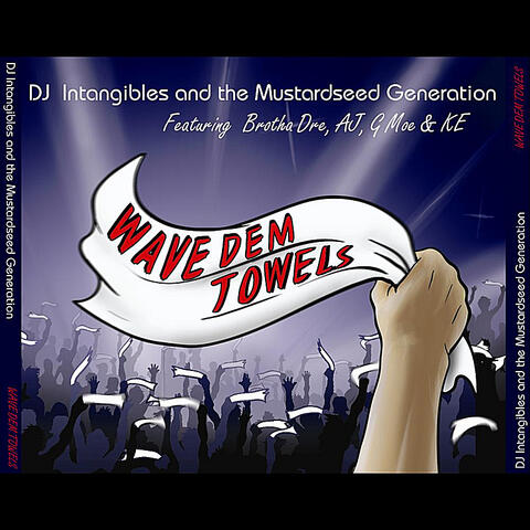 Wave Dem Towels (feat. Brotha Dre, AJ, G Moe & KE)