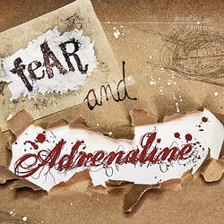Fear and Adrenaline